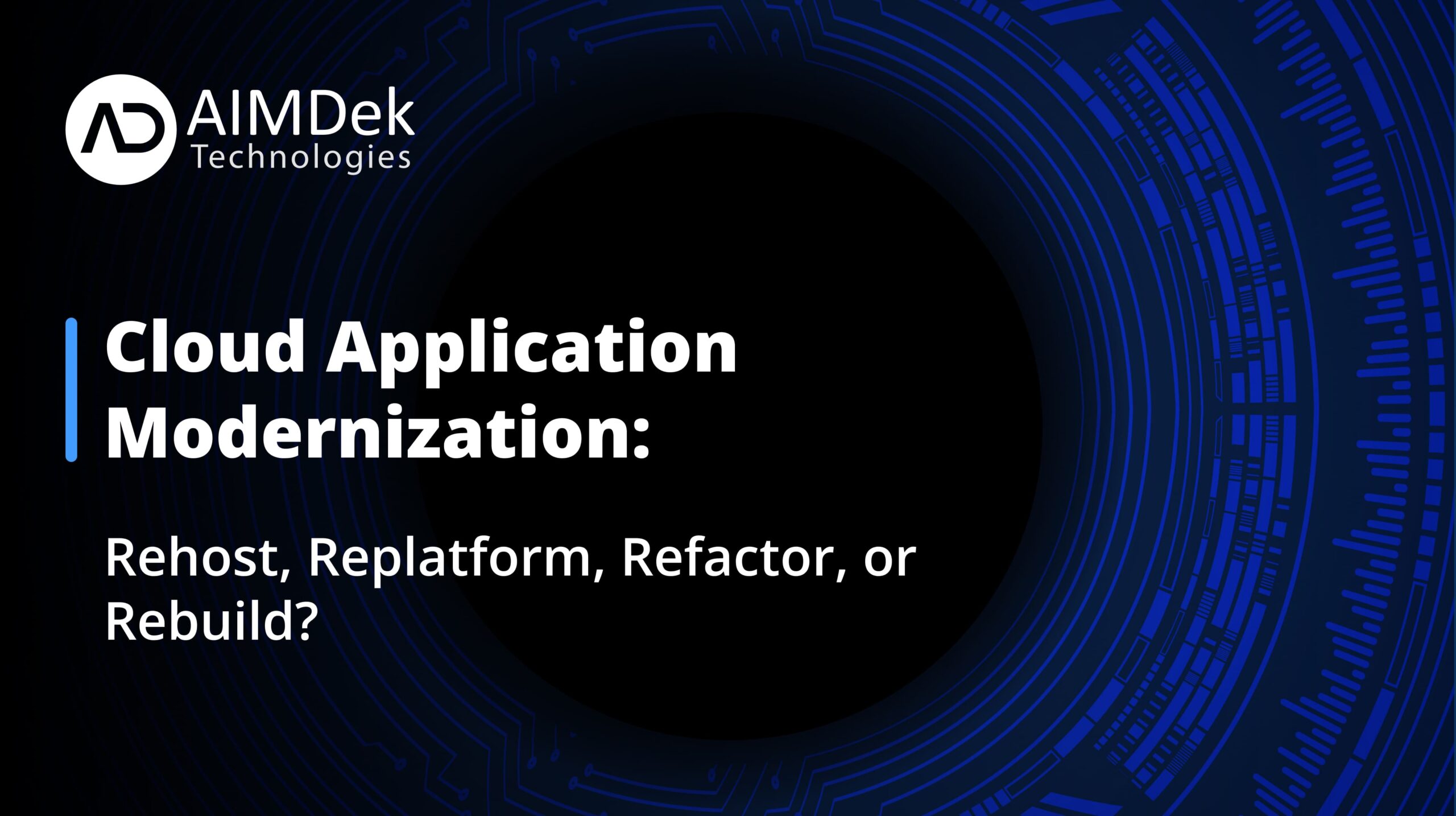 Cloud-Application-Modernization_Rehost-Replatform-Refactor-or-Rebuild_